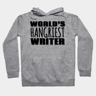 World's Hangriest Writer Hoodie